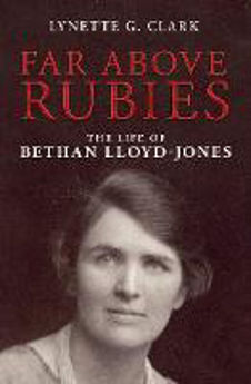 Picture of Far Above Rubies: The Life of Bethan Lloyd-Jones
