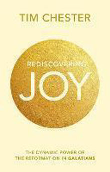 Picture of Rediscovering Joy - The Dynamic Power of the Reformation in Galatians