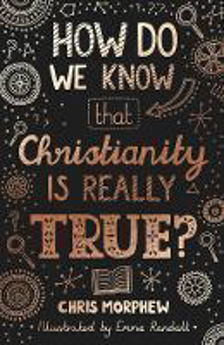 Picture of How Do We Know That Christianity Is Really True?