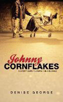 Picture of Johnny Cornflakes: A Story About Loving The Unloved