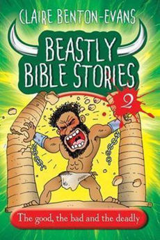 Picture of Beastly Bible Stories Book 2 - The Good, The Bad and The Deadly