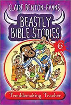 Picture of Beastly Bible Stories Book 6 Troublemaking Teacher