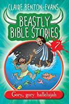 Picture of Beastly Bible Stories Book 7 - Gory, Gory, Hallelujah