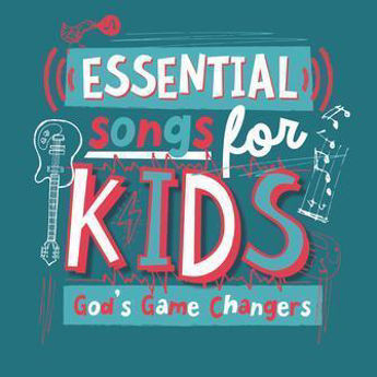 Picture of Ess. Songs for Kids God's Game Changers