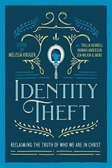 Picture of Identity Theft: Reclaiming Who We Are In Christ