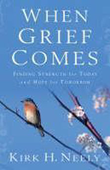 Picture of When Grief Comes: Finding Strength for Today and Hope for Tomorrow