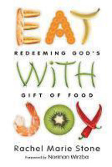 Picture of Eat with Joy: Redeeming God's Gift of Food