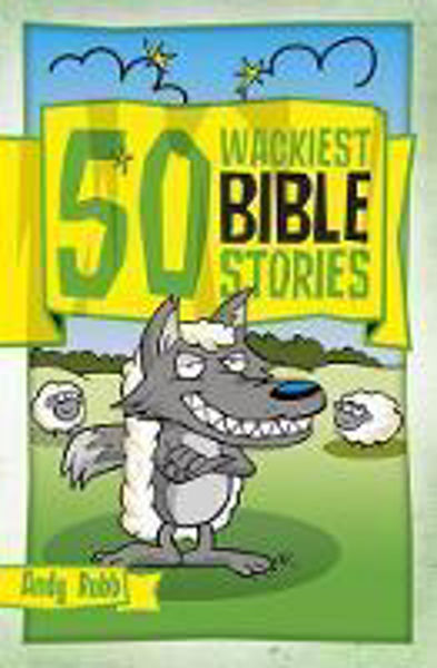 Picture of 50 Wackiest Bible Stories