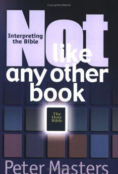 Picture of Not Like Any Other Book: Interpreting the Bible