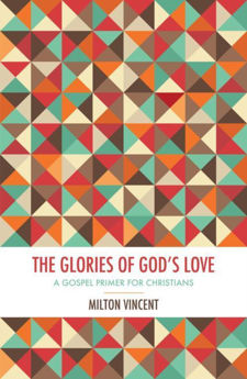 Picture of The Glories of God's Love. Gospel Primer