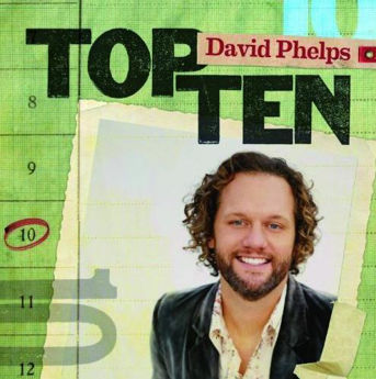 Picture of David Phelps Top Ten