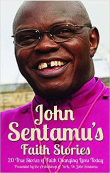Picture of John Sentamu's Faith Stories: 20 True Stories of Faith Changing Lives Today