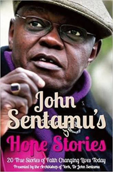 Picture of John Sentamu's Hope Stories: 20 True Stories of Lives Transformed by Hope