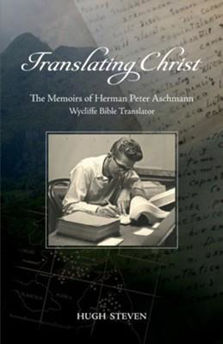 Picture of Translating Christ, The Memoirs of Herman Peter Aschmann. The Wycliffe Bible Translator