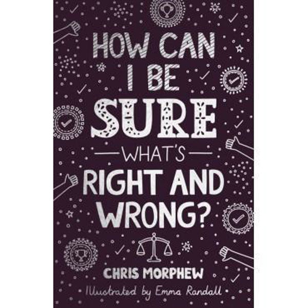 Picture of How Can I Be Sure Of What's Right And Wrong?