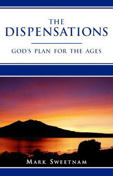 Picture of The Dispensations - God's Plan For The Ages