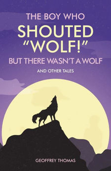Picture of The boy who shouted "Wolf"! but there wasn't a wolf & other fables