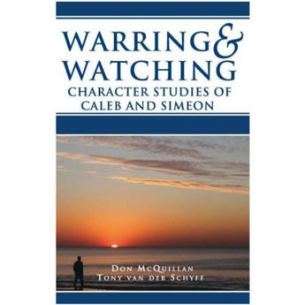 Picture of Warring & Watching - Character Studies of Caleb & Simeon