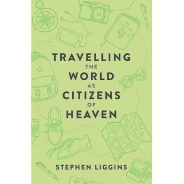 Picture of Travelling the World as Citizens of Heaven