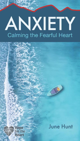 Picture of Anxiety - Calming the Fearful Heart