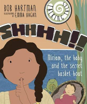 Picture of Shhhhhhh!!  Miriam, the Baby and the Secret Basket Boat