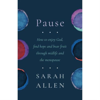 Picture of Pause - How to enjoy God, find hope and bear fruit through midlife and the menopause