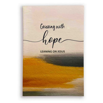 Picture of Grieving with hope - leaning on Jesus