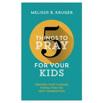 Picture of 5 Things to Pray for Your Kids
