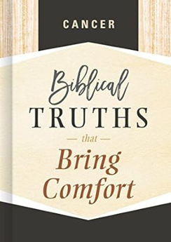 Picture of Cancer - Biblical Truths that bring Comfort