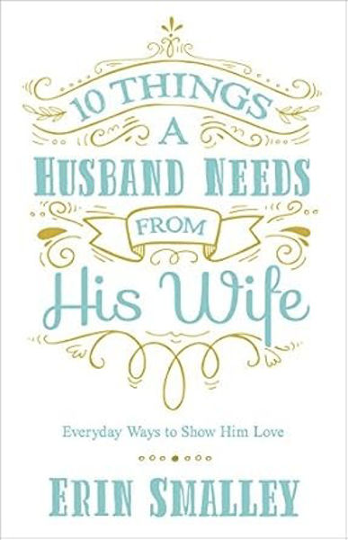 Picture of 10 Things A Husband Needs From His Wife